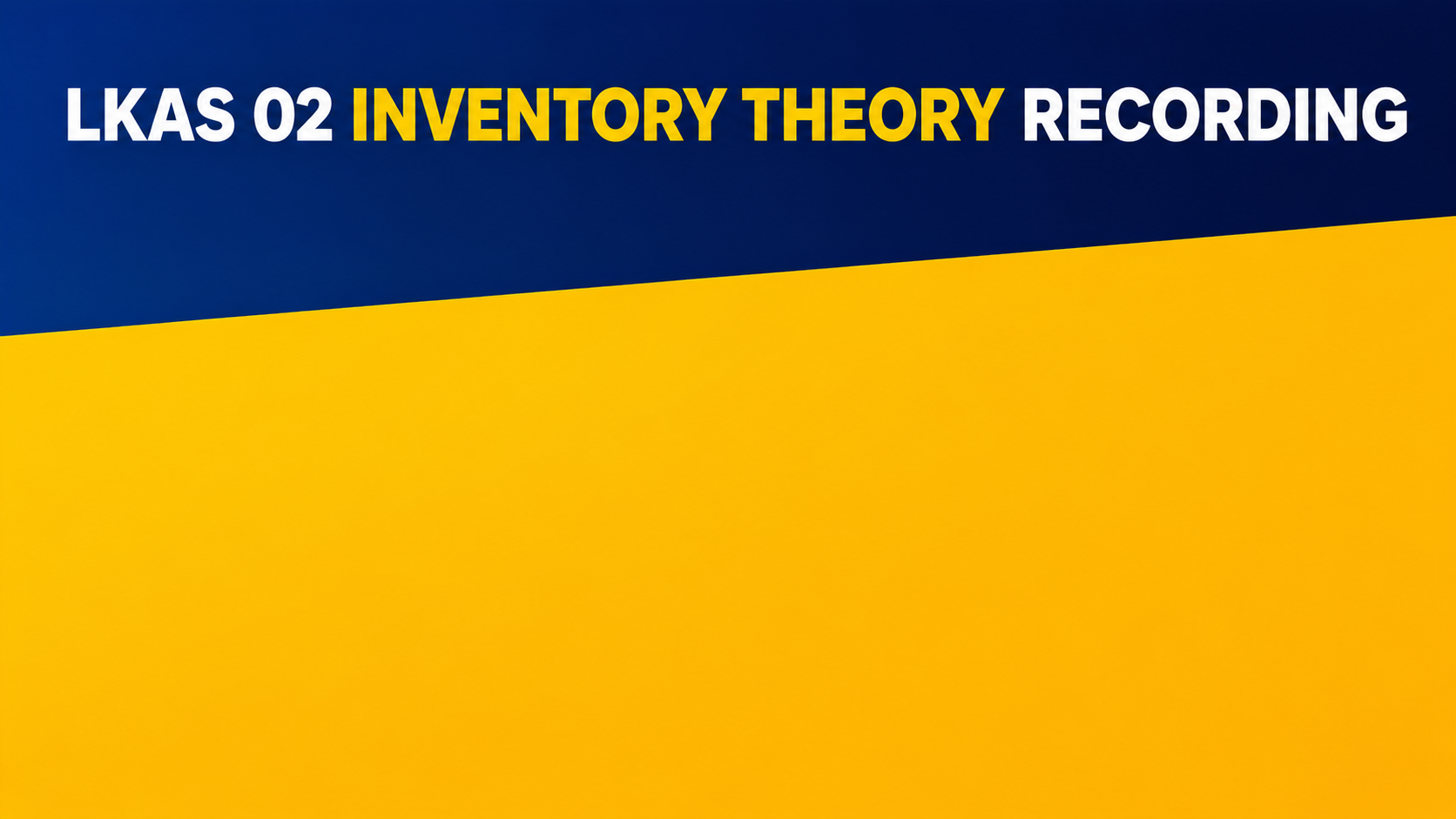 LKAS 02 INVENTORY THEORY RECORDING